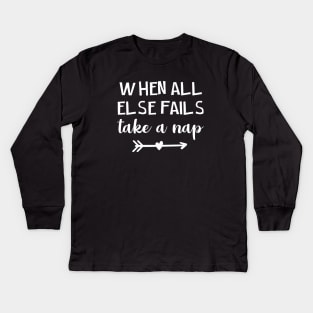 When All Else Fails Take A Nap Kids Long Sleeve T-Shirt